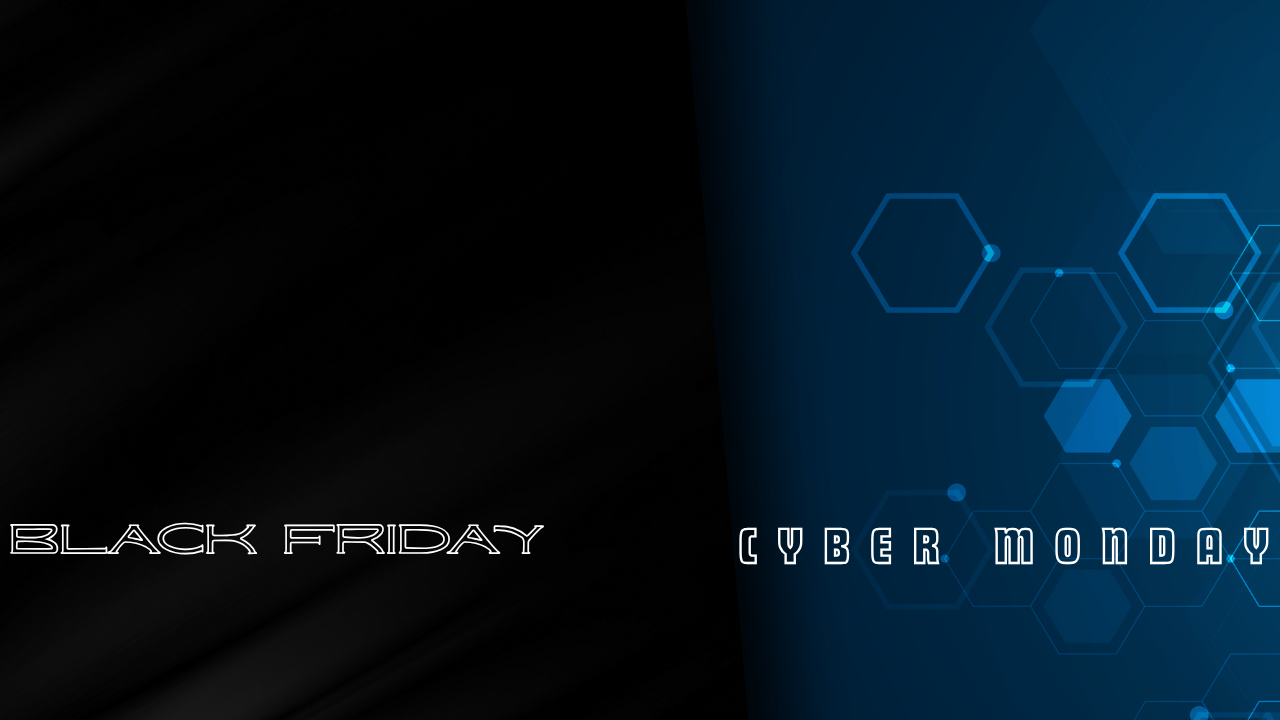 Black Friday & Cyber Monday 2025