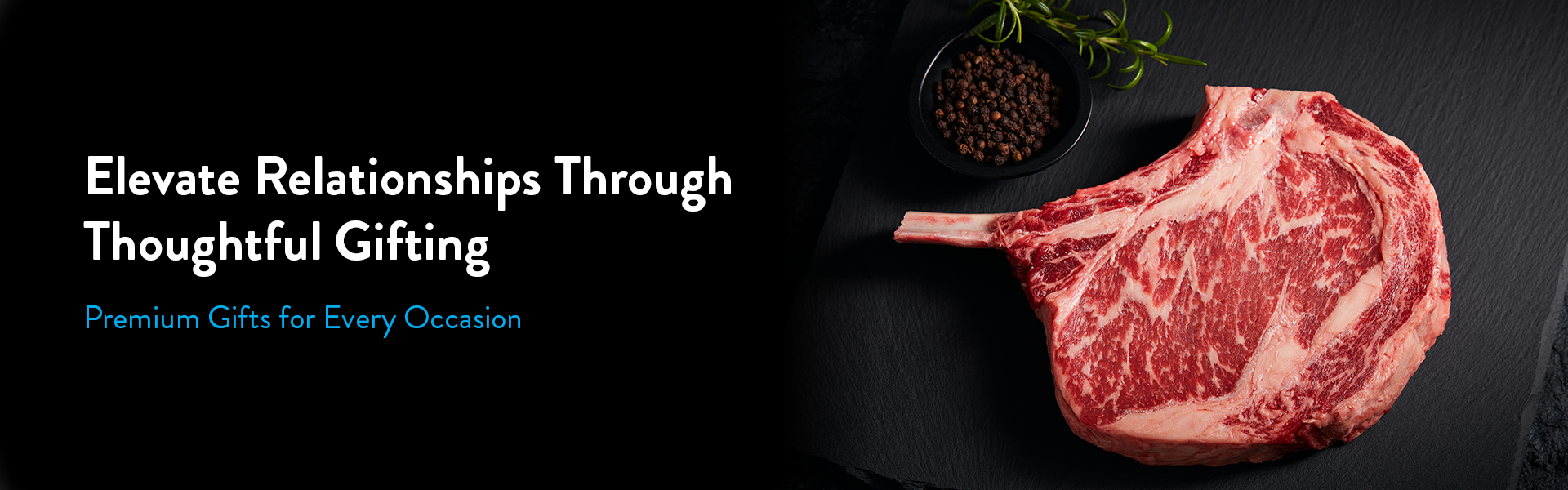 A promotional banner with the text 'Elevate Relationships Through Thoughtful Gifting' and 'Premium Gifts for Every Occasion' on a black background, next to a raw ribeye steak and a small bowl of peppercorns.